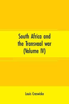 Paperback South Africa and the Transvaal war (Volume IV): from lord Robert's Entry into the free state to the battle of Karree Book