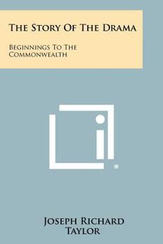 The Story of the Drama: Beginnings to the Commonwealth