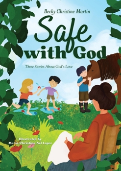 Paperback Safe with God: Three Stories About God's Love Book