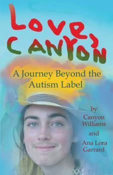 Paperback Love, Canyon: A Journey Beyond the Autism Label Book