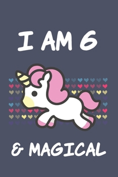I am 6 & Magical: Unicorn Gift for Girl Blank Lined Notebook Journal & Planner 6 x 9 inches, College Ruled Lined,110 Pages