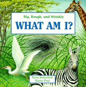 What Am I?: Big, Rough, and Wrinkly (What Am I) - Book  of the Who Am I?