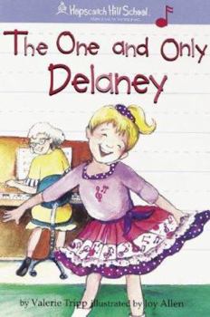 The One And Only Delaney (Hopscotch Hill School) - Book  of the Hopscotch Hill School