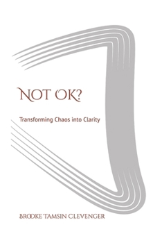 Paperback Not OK?: Transforming Chaos into Clarity Book