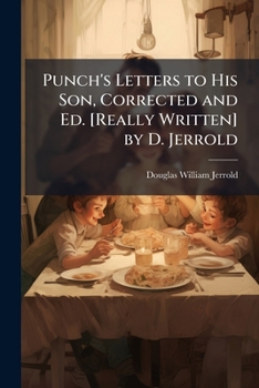 Punch's Letters to His Son, Punch's Complete Letter Writer, and Sketches of the English