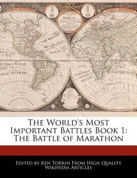 The World's Most Important Battles Book : The Battle of Marathon