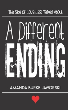 Paperback A Different Ending: The Side of Love Less Talked About Book