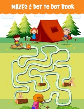 Paperback Mazes & Dot To Dot: An Cute Mazes And Dot to Dot Activity Book for Kids (Mazes Books for Kids) Book