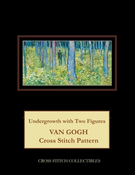 Paperback Undergrowth with Two Figures: Van Gogh Cross Stitch Pattern Book
