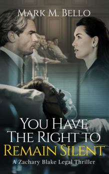Paperback You Have The Right to Remain Silent (A Zachary Blake Legal Thriller) Book