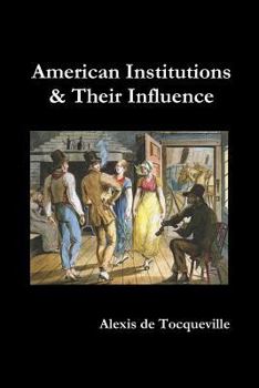 Paperback American Institutions and Their Influence Book