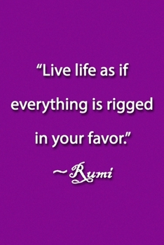 Paperback "Live life as if everything is rigged in your favor." Rumi Notebook: Lined Journal, 120 Pages, 6 x 9 inches, Fun Gift, Soft Cover, Ocean Matte Finish Book