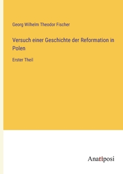 Paperback Versuch einer Geschichte der Reformation in Polen: Erster Theil [German] Book