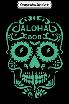 Composition Notebook: Cool Hawaiian Sugar Skull 808 Hawaii Sugar Skull  Journal/Notebook Blank Lined Ruled 6x9 100 Pages