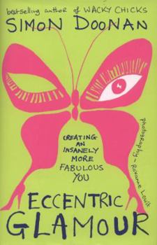 Hardcover Eccentric Glamour: Creating an Insanely More Fabulous You Book