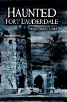 Paperback Haunted Fort Lauderdale Book