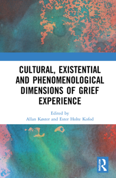 Hardcover Cultural, Existential and Phenomenological Dimensions of Grief Experience Book