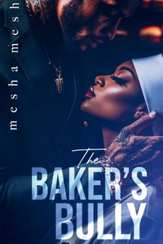 The Baker's Bully: Limited Edition