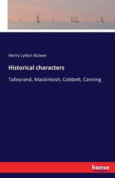 Paperback Historical characters: Talleyrand, Mackintosh, Cobbett, Canning Book