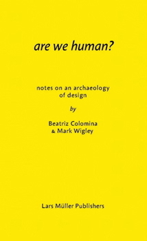 Paperback Are We Human? Notes on an Archaeology of Design Book