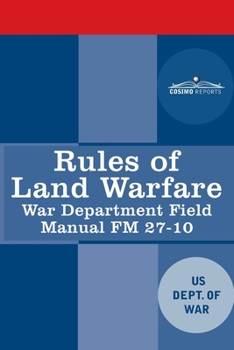 Paperback Rules of Land Warfare: War Department Field Manual FM 27-10 Book