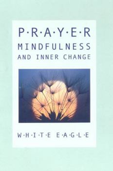 Hardcover Prayer, Mindfulness and Inner Change: A Little Book of Prayers Book