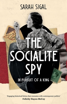 Paperback The Socialite Spy: IN PURSUIT OF A KING: an absolutely compelling historical novel set in pre-war London Book