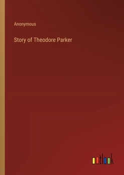 Paperback Story of Theodore Parker Book