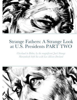 Paperback Strange Fathers: A Strange Look at U.S. Presidents PART 2 Book