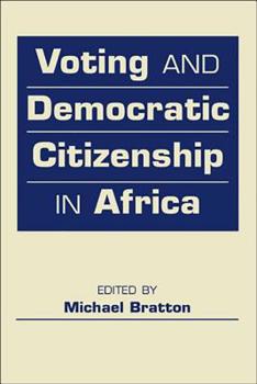 Hardcover Voting and Democratic Citizenship in Africa (The Global Barometers Series) Book