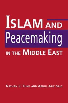 Hardcover Islam and Peacemaking in the Middle East Book