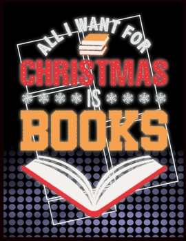 Paperback All I Want for Christmas is Books: Blank Comic Book Journal for Graphic Novel Fans and Artists, Kids and Adults Book