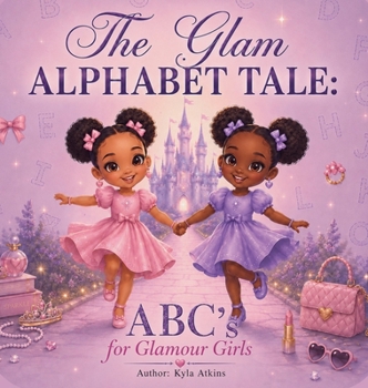 The Glam Alphabet Tale: ABC's for Glamour Girls