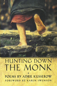 Hunting Down the Monk (A. Poulin, Jr. New Poets of America)