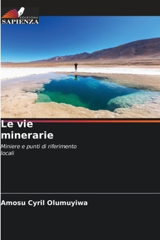 Le vie minerarie: Miniere e punti di riferimento locali