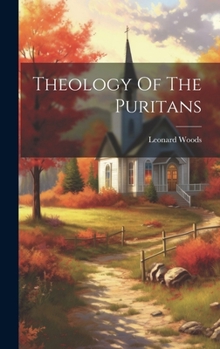 Hardcover Theology Of The Puritans Book