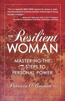 Paperback The Resilient Woman: Mastering the 7 Steps to Personal Power Book