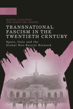 Paperback Transnational Fascism in the Twentieth Century: Spain, Italy and the Global Neo-Fascist Network Book