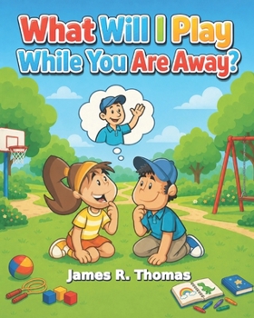 Paperback What Will I Play While You Are Away? Book