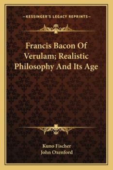 Paperback Francis Bacon Of Verulam; Realistic Philosophy And Its Age Book