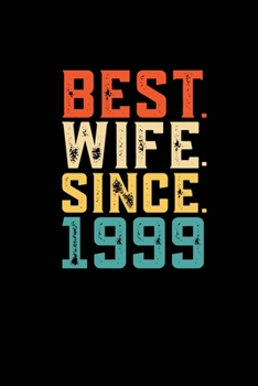 Best. Wife. Since. 1999: Weekly journal 100 page 6 x 9 Retro 20th Wedding Anniversary notebook for Her to jot down ideas and notes
