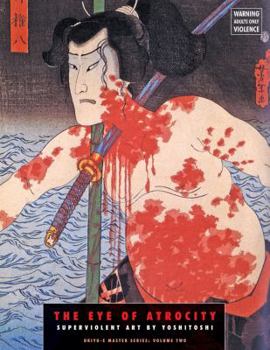 Paperback Eye of Atrocity : Superviolent Art by Yoshitoshi Book