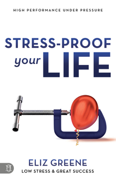 Paperback Stress-Proof Your Life: High Performance Under Pressure Book