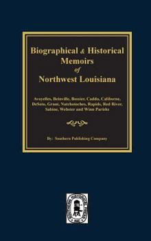 Hardcover Biographical and Historical Memoirs of Northwest Louisiana Book