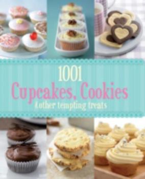 Hardcover 1001 Cupcakes, Cookies & Tempting Treats by Parragon Books, Love Food (2011) Hardcover Book