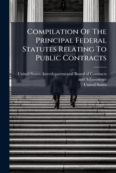 Paperback Compilation Of The Principal Federal Statutes Relating To Public Contracts Book