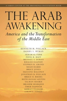 Paperback The Arab Awakening: America and the Transformation of the Middle East Book
