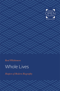 Paperback Whole Lives: Shapers of Modern Biography Book