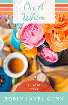 On a Whim (Katie Weldon, book #2) - Book #2 of the Katie Weldon
