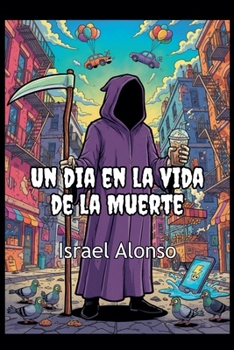 Paperback Un día en la vida de la Muerte [Spanish] Book